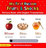 My First Russian Fruits & Snacks Picture Book with English Translations