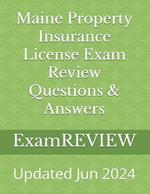 Maine Property Insurance License Exam Review Questions & Answers