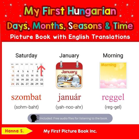 My First Hungarian Days, Months, Seasons & Time Picture Book with English Translations