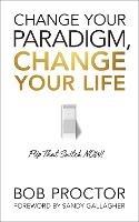 Change Your Paradigm, Change Your Life