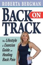 Back on Track: Lifestyle and Exercise Guide and Healing Back Pain