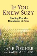 If You Knew Suzy: Pushing Past the Boundaries of 'Never'