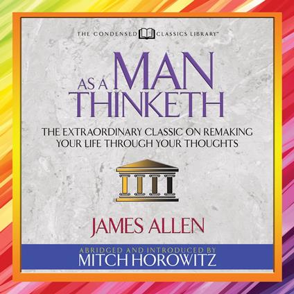 As a Man Thinketh (Condensed Classics)