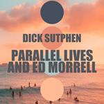 Parallel Lives and Ed Morrell