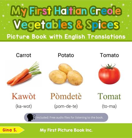 My First Haitian Creole Vegetables & Spices Picture Book with English Translations