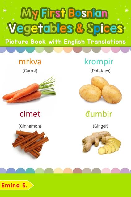 My First Bosnian Vegetables & Spices Picture Book with English Translations