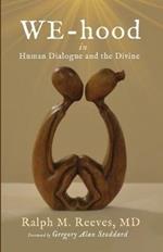 We-Hood: In Human Dialogue and the Divine