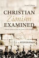 Christian Zionism Examined, Second Edition