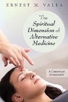 The Spiritual Dimension of Alternative Medicine