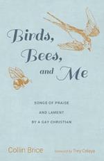 Birds, Bees, and Me