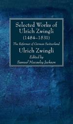 Selected Works of Huldreich Zwingli