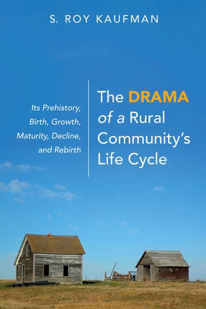 The Drama of a Rural Community’s Life Cycle