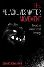 The #BlackLivesMatter Movement