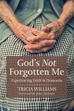 God’s Not Forgotten Me