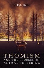 Thomism and the Problem of Animal Suffering