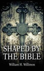 Shaped by the Bible