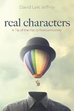 Real Characters: A Tip of the Hat to Nonconformity