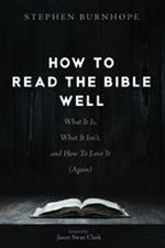 How to Read the Bible Well