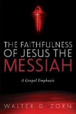 The Faithfulness of Jesus the Messiah