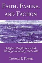Faith, Famine, and Faction: Religious Conflict in an Irish Mining Community, 1847-1858