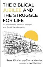The Biblical Jubilee and the Struggle for Life: An Invitation to Personal, Ecclesial, and Social Transformation