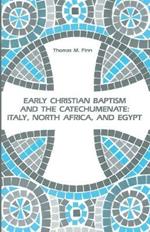 Early Christian Baptism and the Catechumenate