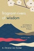 Fragrant Rivers of Wisdom: An Invitation to Buddhist-Christian Dialogue