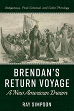 Brendan’s Return Voyage: A New American Dream