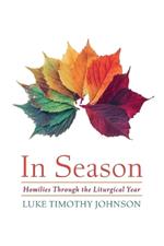 In Season: Homilies Through the Liturgical Year