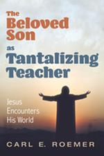 The Beloved Son as Tantalizing Teacher