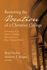 Restoring the Vocation of a Christian College