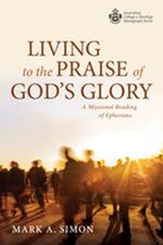 Living to the Praise of God’s Glory