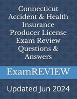 Connecticut Accident & Health Insurance Producer License Exam Review Questions & Answers