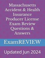 Massachusetts Accident & Health Insurance Producer License Exam Review Questions & Answers