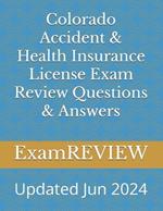 Colorado Accident & Health Insurance License Exam Review Questions & Answers