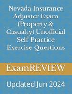 Nevada Insurance Adjuster Exam (Property & Casualty) Unofficial Self Practice Exercise Questions