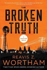 The Broken Truth: A Thriller