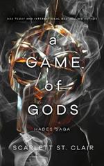 A Game of Gods: A Dark and Enthralling Reimagining of the Hades and Persephone Myth