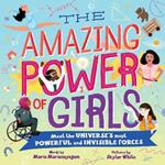 The Amazing Power of Girls: Meet the Universe's Most Powerful and invisible Forces
