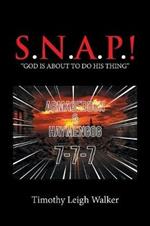 S.N.A.P.!: God Is About to Do His Thing