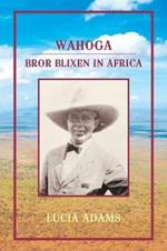 Wahoga: Bror Blixen in Africa