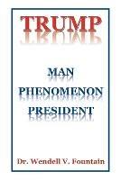 Trump: Man Phenomenon President