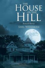 The House on the Hill: Selected Stories