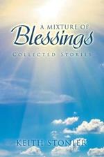 A Mixture of Blessings: Collected Stories