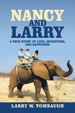 Nancy and Larry: A True Story of Love, Adventure, and Happiness