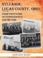 Sylvania, Lucas County, Ohio;: From Footpaths to Expressways and Beyond