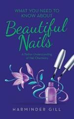 What You Need to Know About Beautiful Nails: A Better Understanding of Nail Chemistry