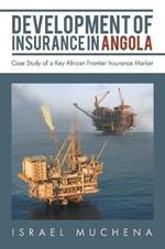 Development of Insurance in Angola: Case Study of a Key African Frontier Insurance Market