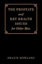 The Prostate and Key Health Issues for Older Men