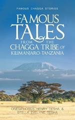 Famous Tales from the Chagga Tribe of Kilimanjaro-Tanzania: Famous Chagga Stories